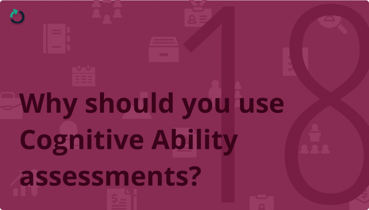 Why should you use Cognitive Ability assessments for hiring?