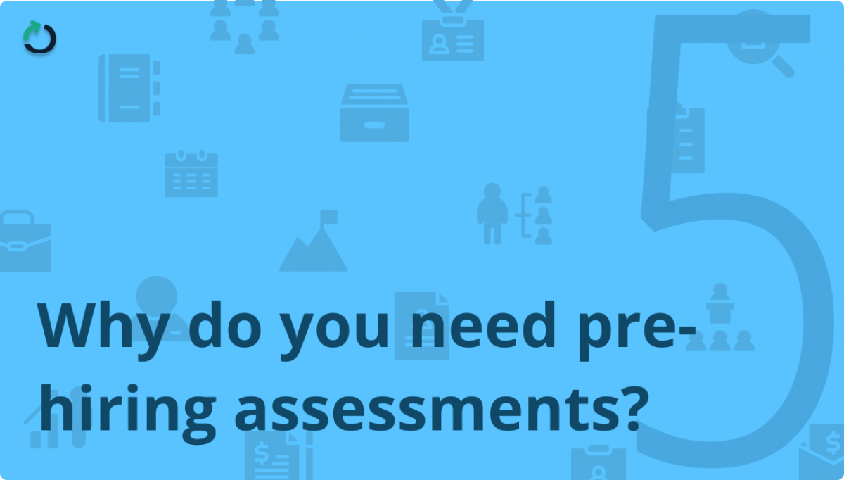 Why do you need pre-employment assessments?