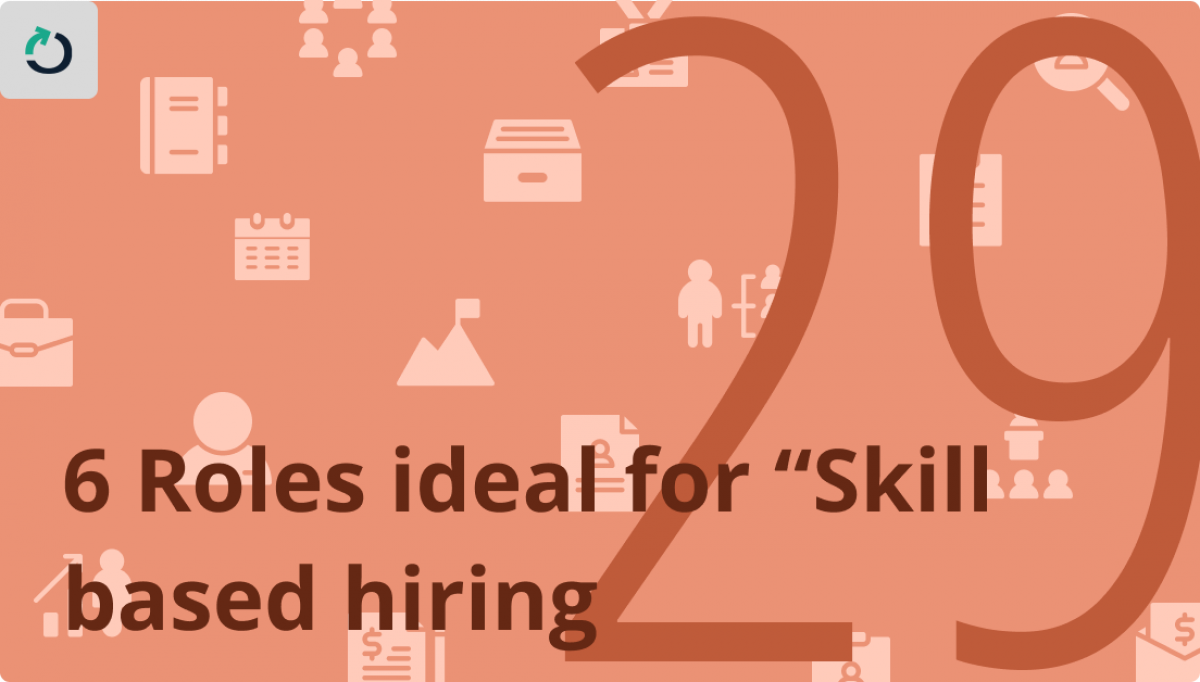 6 roles ideal for Skill-based hiring