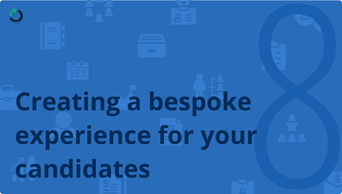 Creating a bespoke experience for your candidates