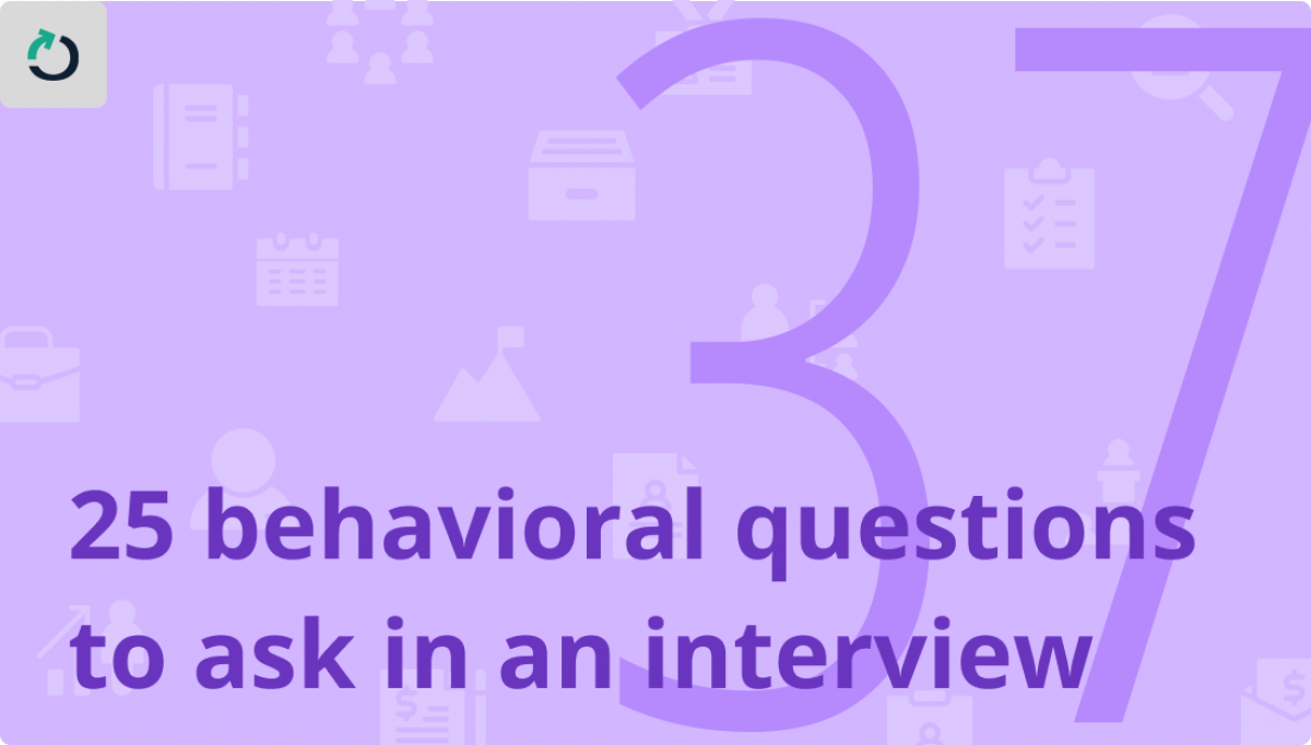 25 behavioral questions to ask in an interview