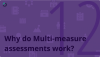 Why do Multi-measure assessments work?