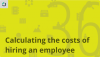 How to calculate the costs of hiring an employee?